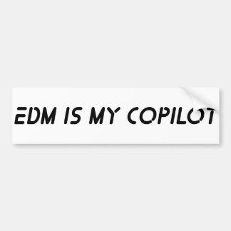 EDMは私のコパイロット バンパーステッカー