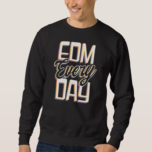 Edm Every Day Edm Raveテクノ スウェットシャツ (正面)