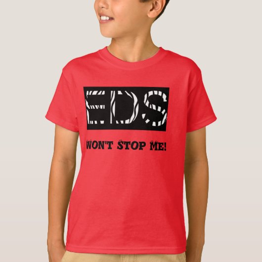 EDSは私を止めないよ！認知Tシャツ Tシャツ (正面)