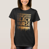 Educated Black Nurse Black History Month BLM Melan Tシャツ (正面)