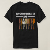 Educated Librated Melanated Tshirt Tシャツ (デザイン正面)