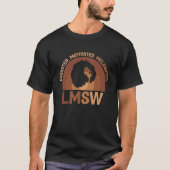 Educated Melanated LMSW Black Licensed Master Soci Tシャツ (正面)
