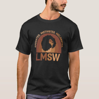 Educated Melanated LMSW Black Licensed Master Soci Tシャツ