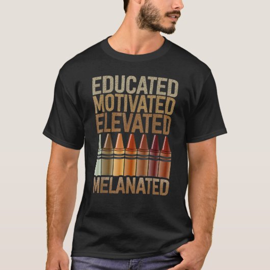 Educated Motivated Elevated Melanated African Amer Tシャツ (正面)