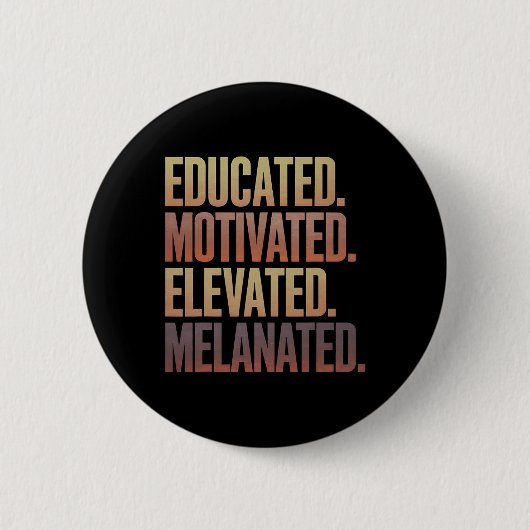 Educated Motivated Elevated Melanated Black Histor 缶バッジ (正面)