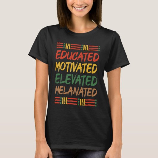 Educated Motivated Elevated Melanated Black Histor Tシャツ (正面)