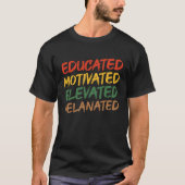 Educated Motivated Elevated Melanated Black Histor Tシャツ (正面)