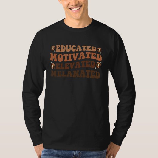 Educated Motivated Elevated Melanated Black Histor Tシャツ (正面)