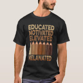 Educated Motivated Elevated Melanated Black Histor Tシャツ (正面)