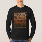 Educated Motivated Elevated Melanated Black Pride  Tシャツ (正面)