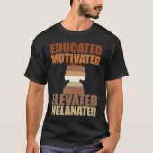 Educated Motivated Elevated Melanated Melanin Quee Tシャツ (正面)