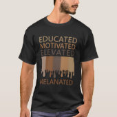 Educated Motivated Elevated Melanated Tシャツ (正面)