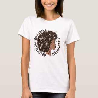 Educated Motivated Melanated Black Woman Afro Tシャツ