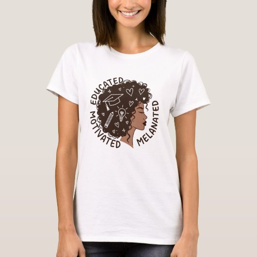 Educated Motivated Melanated Black Woman Afro Tシャツ (正面)