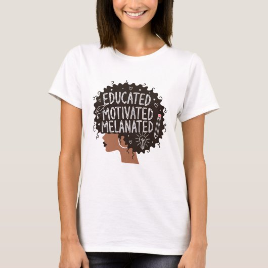 Educated Motivated Melanated Black Woman Afro Tシャツ (正面)