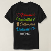 Educated Vaccinated Caffeinated Dedicated Cna Funn Tシャツ (デザイン正面)