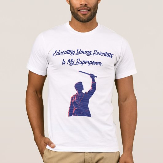 Educating Young Scientists My Superpower Teacher Tシャツ (正面)