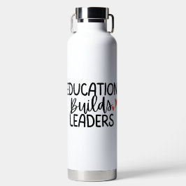 'Education Builds Leaders' Teacher Appreciation  ウォーターボトル