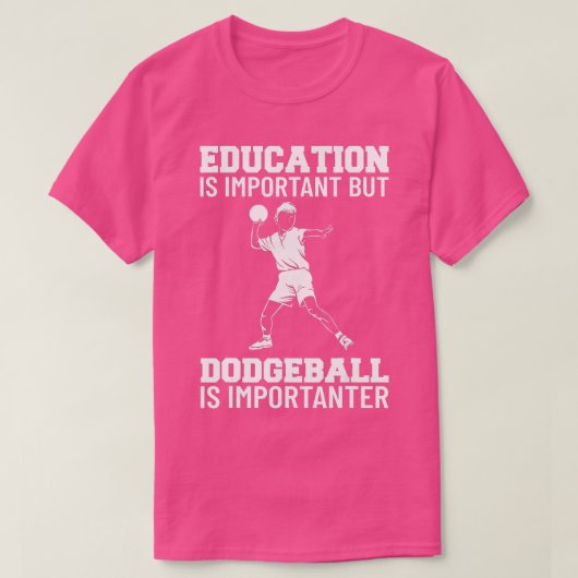 Education Is Important But Dodgeball Is Importante Tシャツ (デザイン正面)