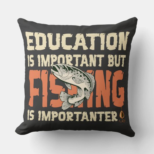 Education Is Important But Fishing Is Importanter クッション (正面)