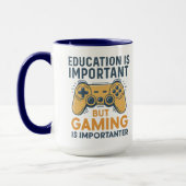 Education Is Important but Gaming Is Importanter マグカップ (左)