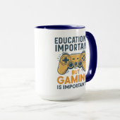 Education Is Important but Gaming Is Importanter マグカップ (正面右)
