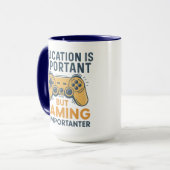 Education Is Important but Gaming Is Importanter マグカップ (正面左)