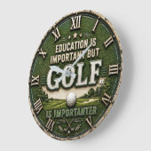 Education Is Important But Golf Is Importanter ラージ壁時計 (傾斜)