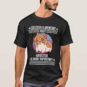 Education Is Important But Hamster Is More Importa Tシャツ (正面)