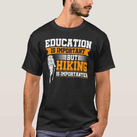 Education Is Important But Hiking Is Importanter M Tシャツ (正面)