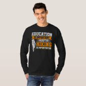 Education Is Important But Hiking Is Importanter M Tシャツ (正面フル)