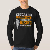 Education Is Important But Hiking Is Importanter M Tシャツ (正面)