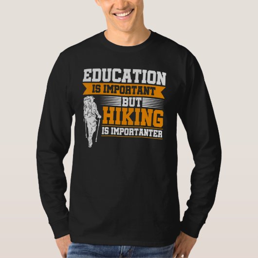 Education Is Important But Hiking Is Importanter M Tシャツ (正面)