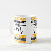 Education Is Important But Juggling Is Importanter コーヒーマグカップ (正面左)