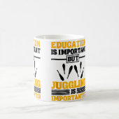 Education Is Important But Juggling Is Importanter コーヒーマグカップ (中央)