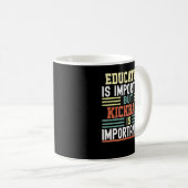 Education is Important but Kickball is Importanter コーヒーマグカップ (正面右)