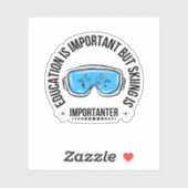 Education Is Important But Skiing Is Importanter シール (シート)