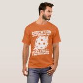 Education Is Important But Sports Ball Pickleball Tシャツ (正面フル)