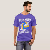Education Is Important But Sports Ball Volleyball  Tシャツ (正面フル)