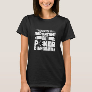 Education Is Important Poker Texas Holdem Omaha Tシャツ