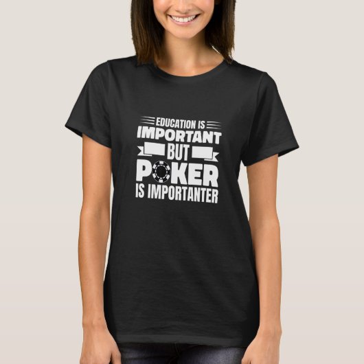 Education Is Important Poker Texas Holdem Omaha Tシャツ (正面)