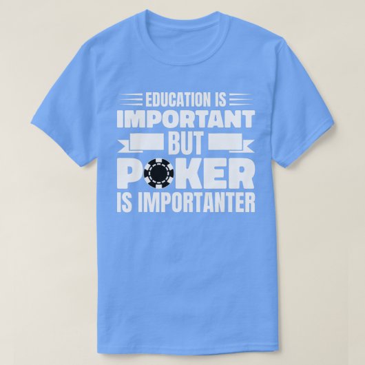 Education Is Important Poker Texas Holdem Omaha  - Tシャツ (デザイン正面)