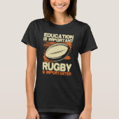 Education Is Important Rugby Is Importanter  Sport Tシャツ (正面)
