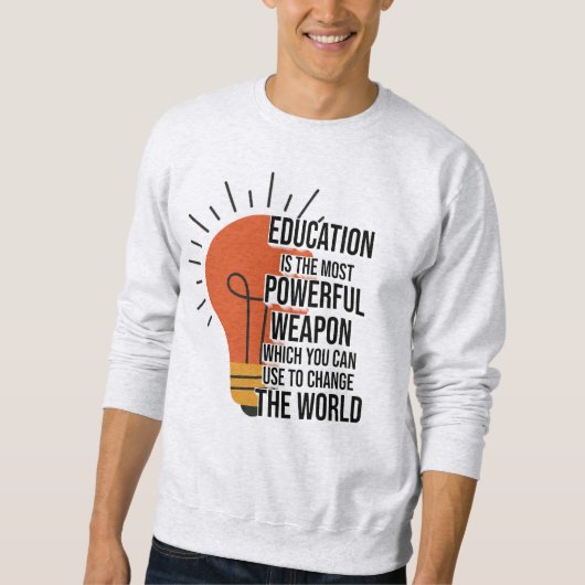 Education Is the Most Powerful Weapon スウェットシャツ (正面)