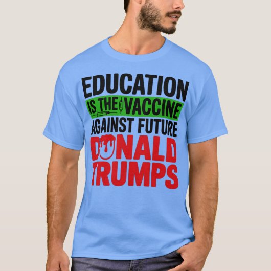 Education is the vaccine - Feminist Gift Tシャツ (正面)