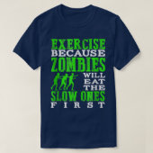 Eercise Because Zombies Will Eat The Slow Ones Fir Tシャツ (デザイン正面)
