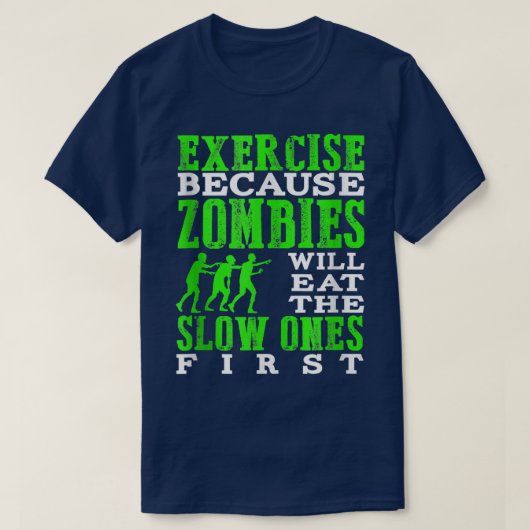Eercise Because Zombies Will Eat The Slow Ones Fir Tシャツ (デザイン正面)