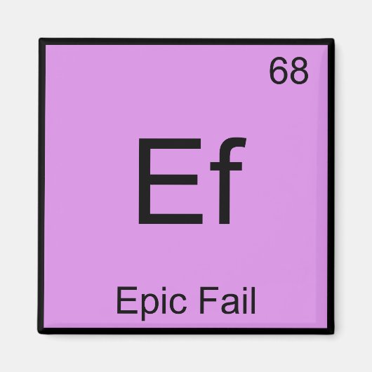 Ef - Epic Fail Chemistry ElementシンボルミームT マグネット (正面)