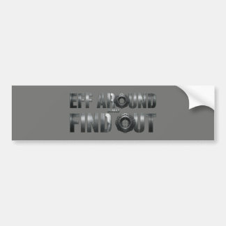 Eff Around and Find Out – ガンメタル バンパーステッカー
