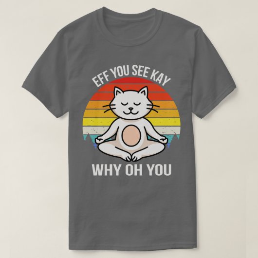 Eff Youはケイを参照してなぜOh You V Cat Tシャツ (デザイン正面)